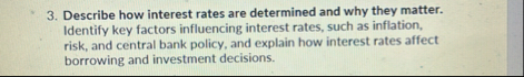 Describe how interest rates are determined and