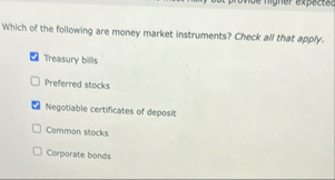 Which of the following are money market