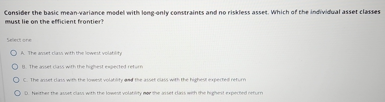 Consider the basic mean - variance model with