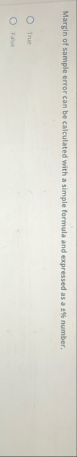 Margin of sample error can be calculated with a