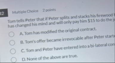 Multiple Choice 2 points Tom tells Peter that if