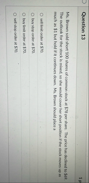 Question 1 3 Ms . Brown sold short 1 0 0 shares