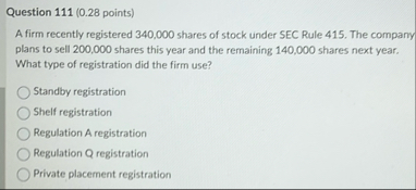 Question 1 1 1 ( 0 . 2 8 points ) A firm recently