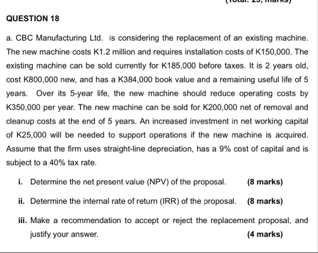 QUESTION 1 8 a . CBC Manufacturing Ltd . is