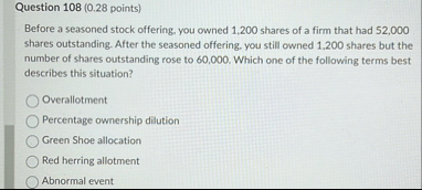 Question 1 0 8 ( 0 . 2 8 points ) Before a