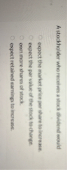 A stockholder who receives a stack difident would