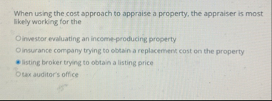 When using the cost approach to appraise a