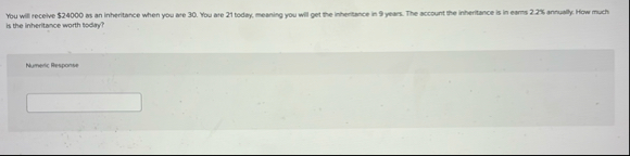 You will receive $ 2 4 0 0 0 as an inheritance