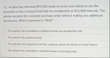 A client has inherited $ 9 9 , 0 0 0 funds to