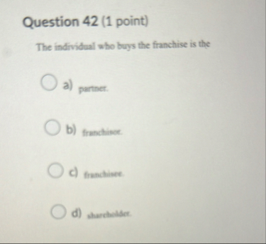 Question 4 2 ( 1 point ) The individual who buys