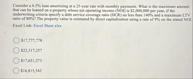 Consider a 6 . 5 % loan amortizing at a 2 5 -