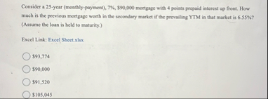 Consider a 2 5 - year ( monthly - payment ) , 7 %
