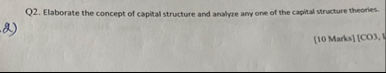 Q 2 . Elaborate the concept of capital structure
