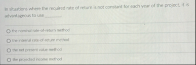 In situations where the required rate of return