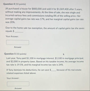 Question 4 ( 1 0 points ) Jill purchased a house