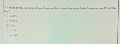If it takes $ 0 . 7 1 U . S . dollars to purchase