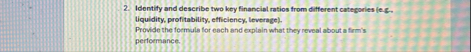 Identify and describe two key financial ratios