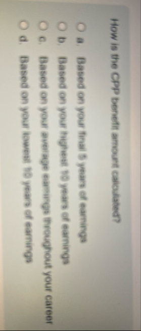 How is the CPP benefit amount calculated? a .