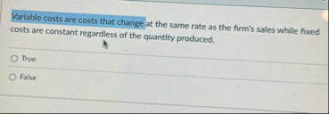 Variable costs are costs that change at the same
