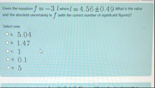 Given the equation f = - 3 l mere l = 4 . 5 6 - 0