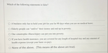 Which of the following statements is false? A