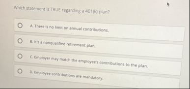 Which statement is TRUE regarding a 4 0 1 ( k )