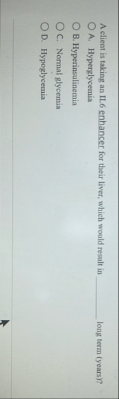 A client is taking an IL 6 enhancer for their
