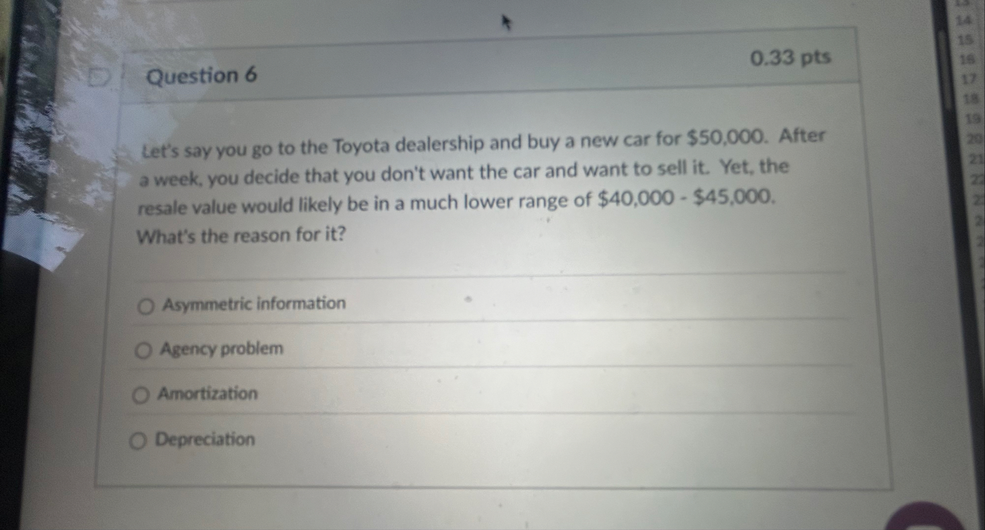 Question 6 0 . 3 3 pts Let's say you go to the