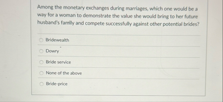 Among the monetary exchanges during marriages,