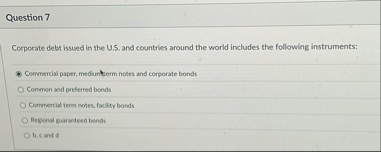 Question 7 Corporate debt issued in the U . S .