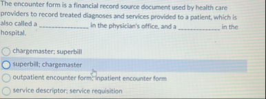 The encounter form is a financial record source