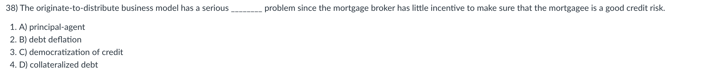 3 8 ) The originate - to - distribute business