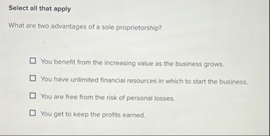 Select all that apply What are two advantages of