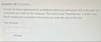 Question 2 8 ( 0 . 5 points ) A work - at - home