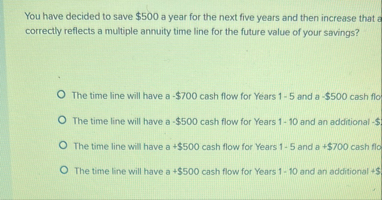 You have decided to save $ 5 0 0 a year for the