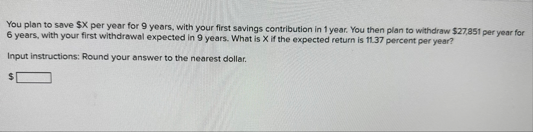 You plan to save $X per year for 9 years, with