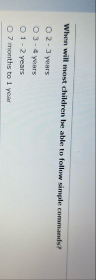 When will most children be able to follow simple