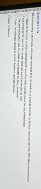 Question 3 of 1 2 . When preparing a tax return,