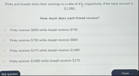 Pinky and loseph share their earnings in a ratio