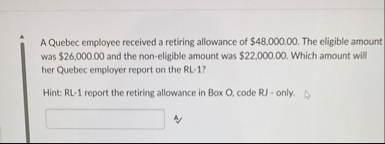 A Quebec employee received a retiring allowance