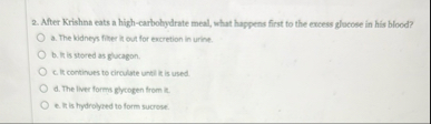 After Krishna eats a high - carbolydrate meal,