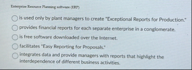 Enterpetise Resource Planning software ( ERP ) is