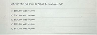Between what two prices do 9 5 % of the new homes