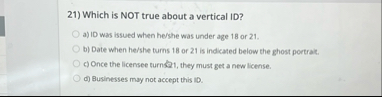 Which is NOT true about a vertical ID ? a ) 1 0