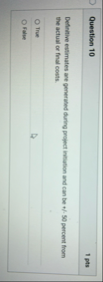 Question 1 0 1 pts Definitive estimates are