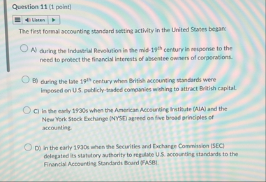 Question 1 1 ( 1 point ) Listen The first formal