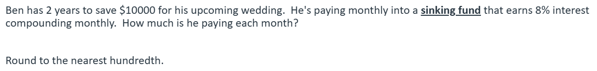 solve Ben has 2 years to save $10000 for his