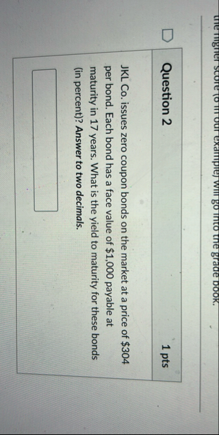 Question 2 1 pts JKL Co . issues zero coupon