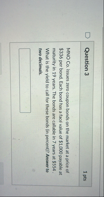 Question 3 1 pts MNO Co . issues zero coupon