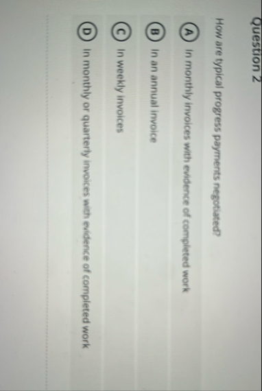 Question 2 How are typical progress payments